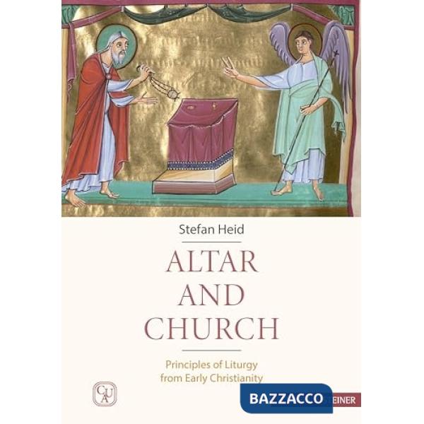 Altar and church. Principles of liturgy from Early Christianity