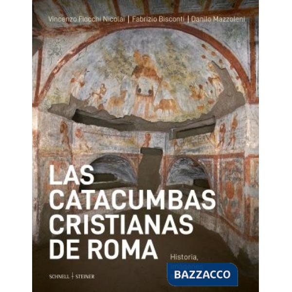 Catacumbas cristianas de Roma. Historia, imágenes, epigrafia (Las)