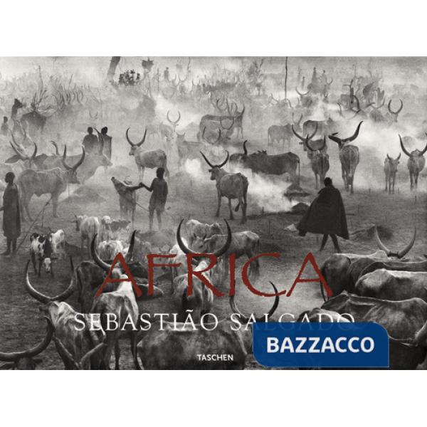Sebastião Salgado. Africa. Ediz. inglese, francese e tedesca