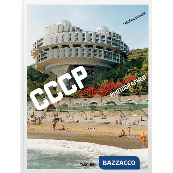 CCCP. Cosmic Communist Constructions Photographed. Ediz. inglese, francese e tedesca