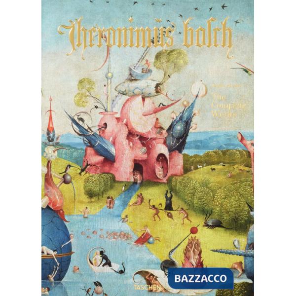 Hieronymus Bosch. The complete works. Ediz. inglese