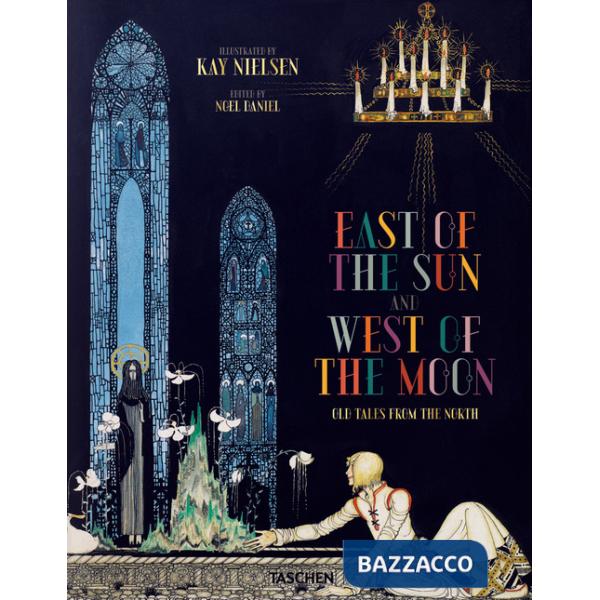 Kay Nielsen. East of the Sun and West of the Moon. Ediz. inglese