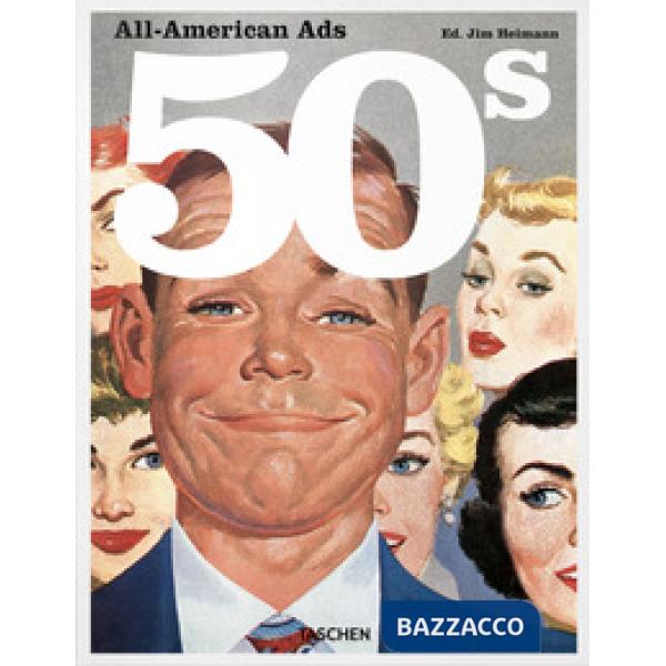 All-American ads of the 50s. Ediz. francese, inglese e tedesca