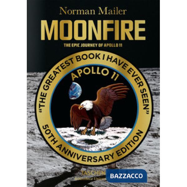 Moonfire. The epic journey of Apollo 11