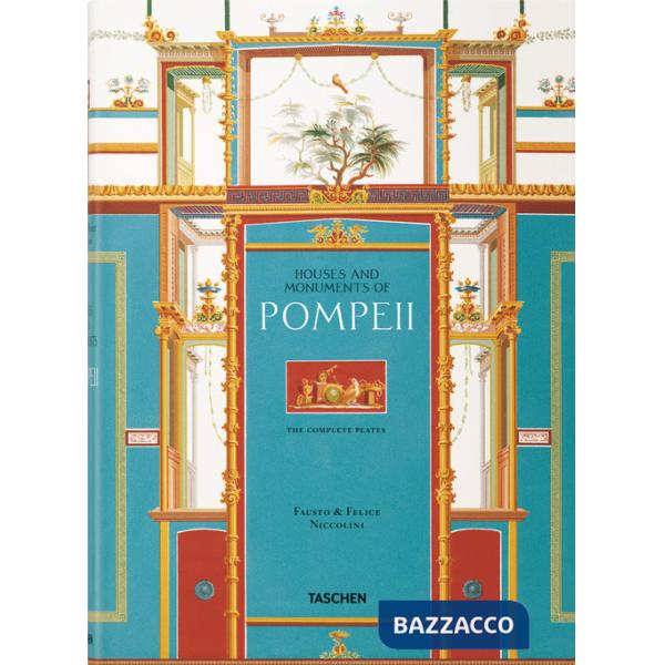 Fausto & Felice Niccolini. The houses and monuments of Pompeii. Ediz. inglese, francese e tedesca