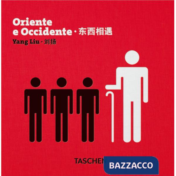 Yang Liu. Oriente e Occidente. Ediz. italiana, inglese, cinese