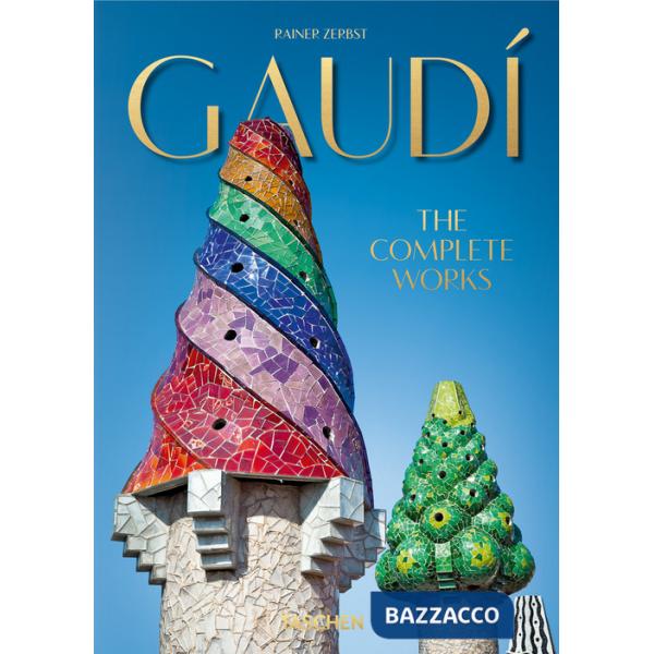 Gaudí. The complete works. 45th Ed. Ediz. inglese