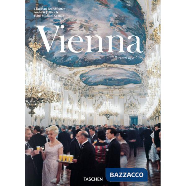 Vienna. Portrait of a city. Ediz. inglese, francese e tedesca