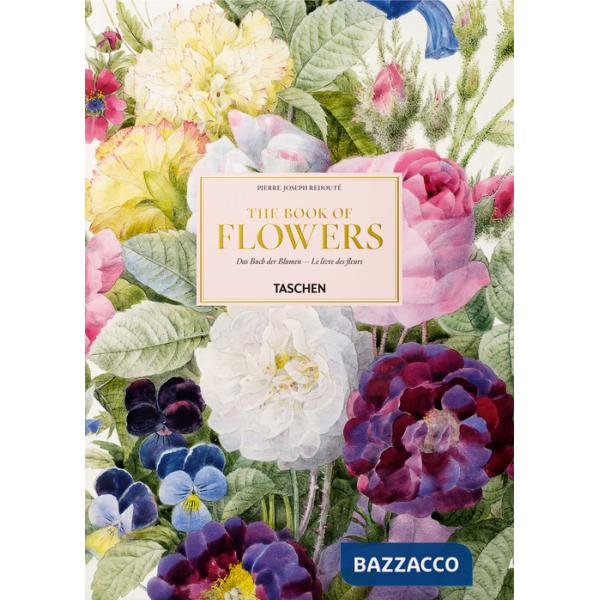 Redouté. The book of flowers. Ediz. inglese, francese, tedesca
