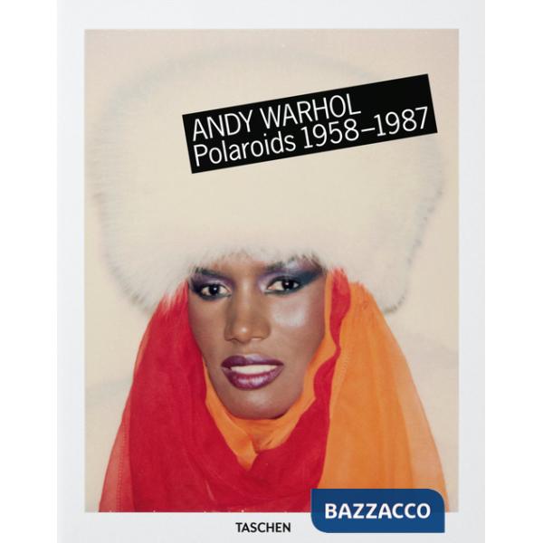 Andy Warhol. Polaroids 1958-1987. Ediz. inglese, francese e tedesca