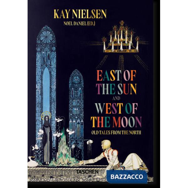Kay Nielsen. East of the Sun and West of the Moon. Ediz. inglese