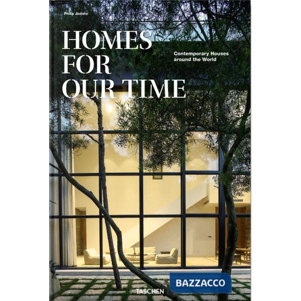 Homes for our time. Contemporary houses around the world. Ediz. inglese, francese e tedesca