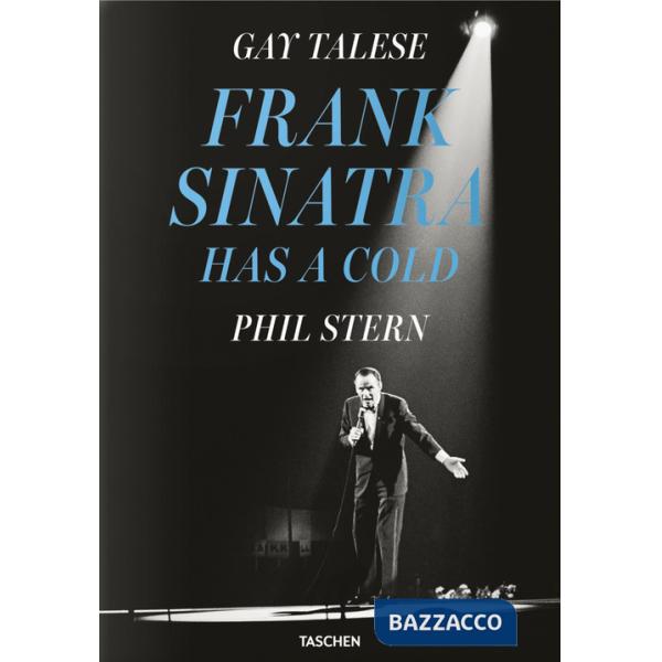 Gay Talese. Phil Stern. Frank Sinatra has a cold. Ediz. inglese