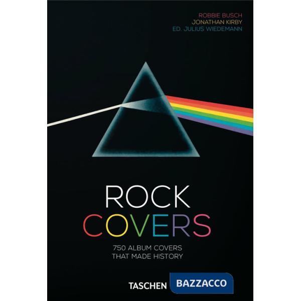 Rock covers. 750 album covers that made history. 40th anniversary edition. Ediz. italiana, spagnola e portoghese