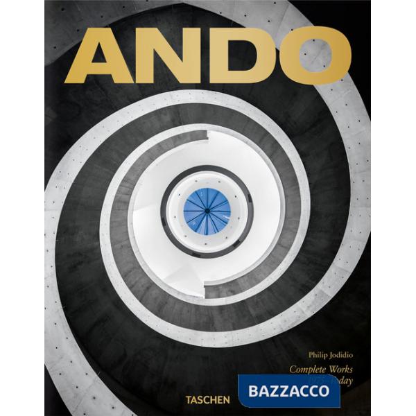 Ando. Complete works 1975-today. Ediz. inglese, francese e tedesca