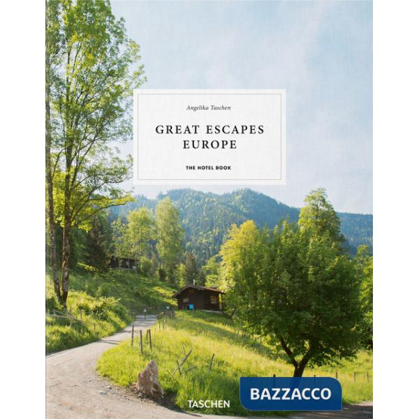 Great Escapes Europe. The Hotel Book. Ediz. inglese, francese e tedesca