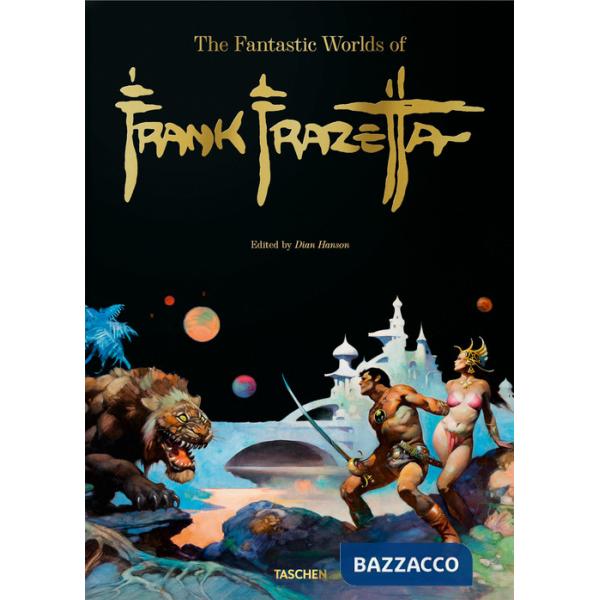 Fantastic worlds of Frank Frazetta. Ediz. inglese, francese e tedesca (The)