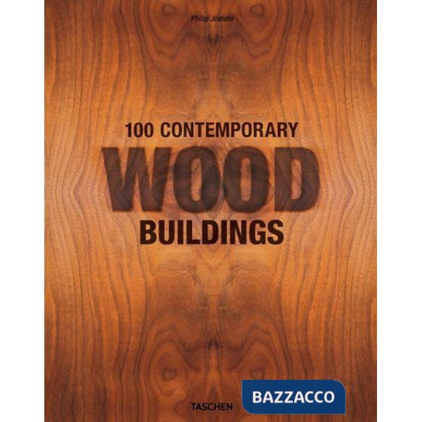 100 contemporary wood buildings. Ediz. inglese, francese e tedesca