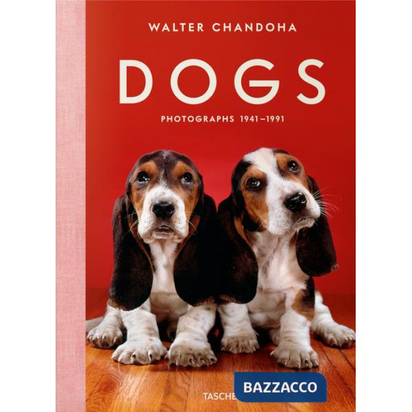 Walter Chandoha. Dogs. Photographs 1941-1991. Ediz. inglese, francese e tedesca