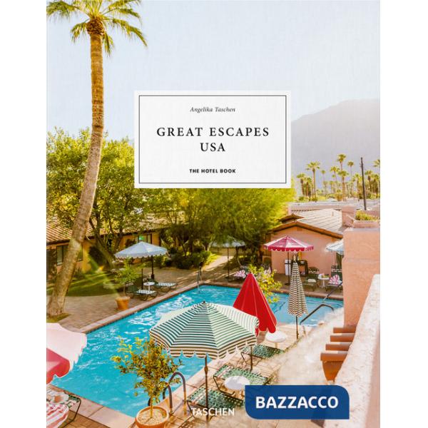 Great escapes USA. The hotel book. Ediz. inglese, francese e tedesca