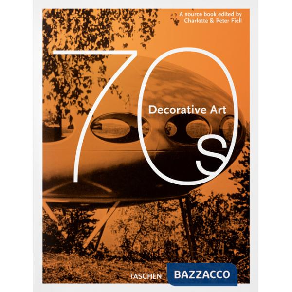 Decorative art 70s. Ediz. inglese, francese e tedesca