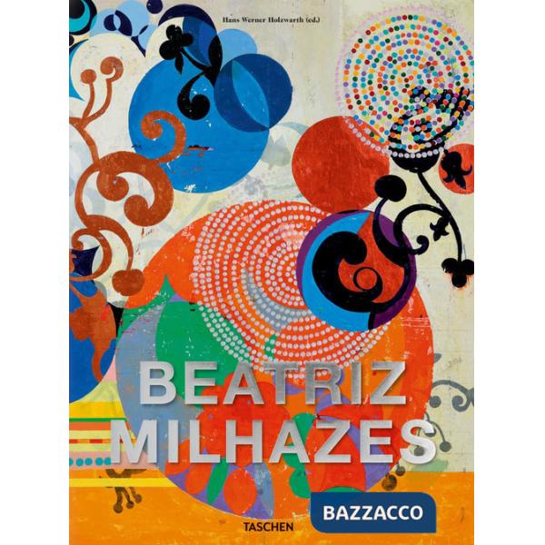 Beatriz Milhazes. Ediz. inglese, francese, tedesca e portoghese