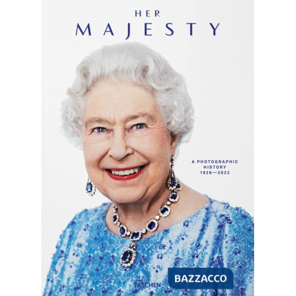 Her Majesty. A photographic history 1926-2022. Ediz. inglese, francese e tedesca