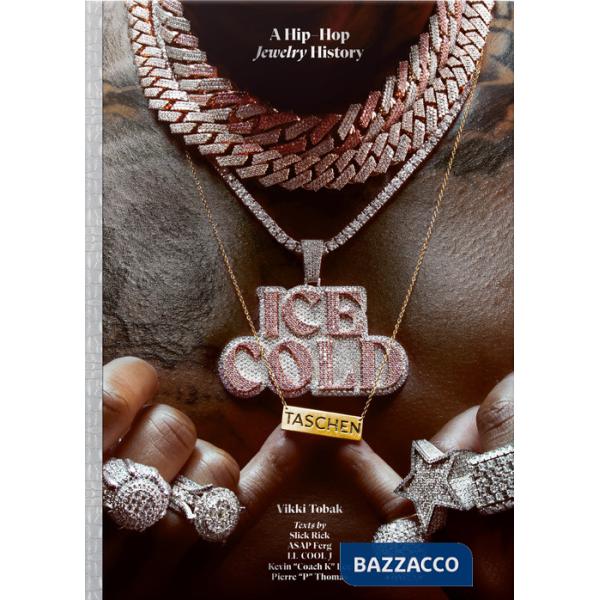 Ice cold. A hip-hop jewelry history. Ediz. inglese, francese, tedesca
