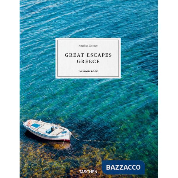 Great escapes Greece. The hotel book. Ediz. inglese, francese e tedesca