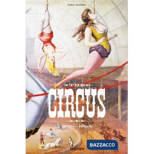 Circus. 1870s-1950s. Ediz. inglese, francese e tedesca (The)