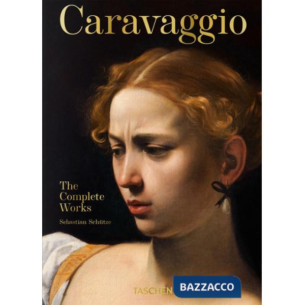 Caravaggio. The complete works. 45th Ed. Ediz. inglese