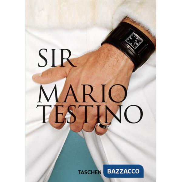 Mario Testino. SIR. 45th Ed. Ediz. inglese, francese, tedesca