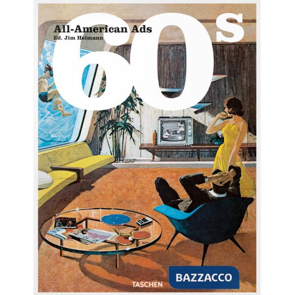All-American ads of the 60s. Ediz. inglese, francese e tedesca