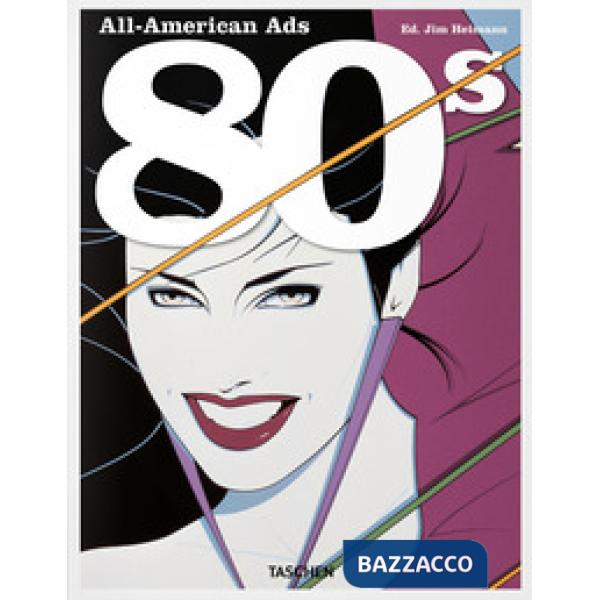 All-American ads of the 80s. Ediz. inglese, francese e tedesca
