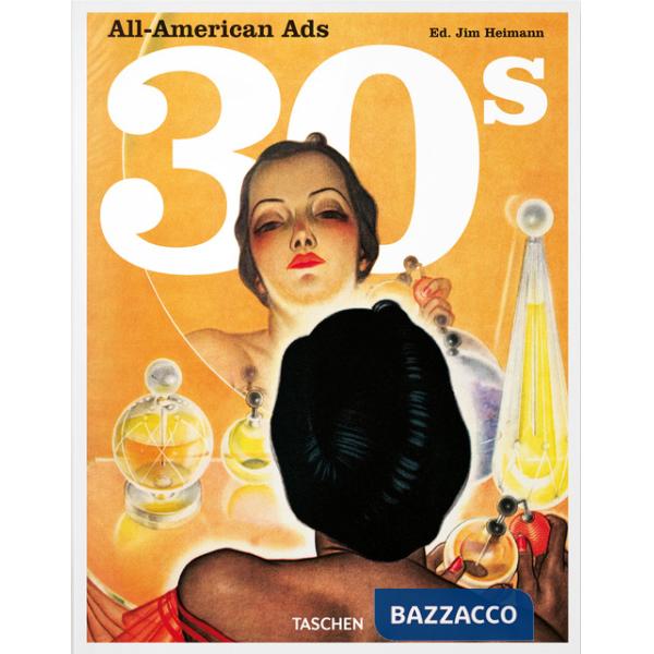 All-American ads of the 30s. Ediz. inglese, francese, tedesca