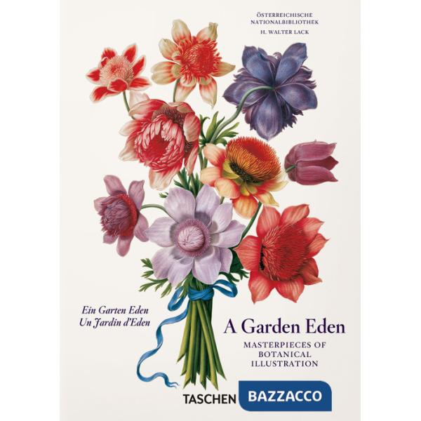 Garden eden. Masterpieces of botanical illustration. 45th Ed. Ediz. inglese, francese e tedesca (A)
