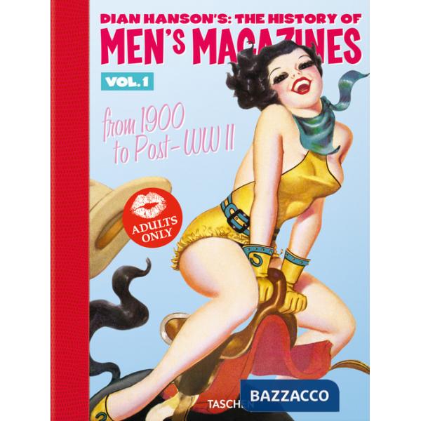 Dian Hanson's: the history of Men's Magazines. Ediz. inglese, francese, tedesca. Vol. 1: From 1900 to Post-WWII