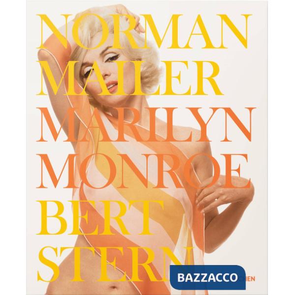 Norman Mailer. Bert Stern. Marilyn Monroe. Ediz. inglese