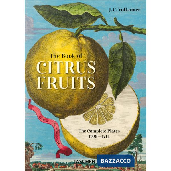 J. C. Volkamer. The book of citrus fruits. 45th Ed. Ediz. inglese, francese, tedesca