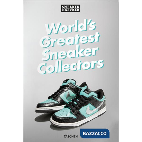 Sneaker freaker. World's greatest sneaker collectors. Ediz. inglese