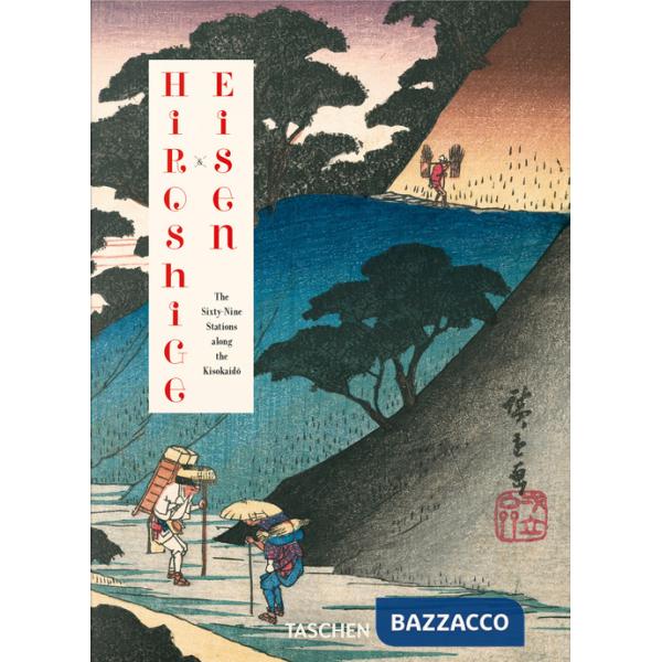 Hiroshige & Eisen. The Sixty-Nine Stations along the Kisokaido. 45th Ed. Ediz. italiana, inglese, spagnola