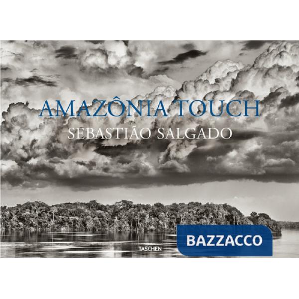 Sebastião Salgado. Amazônia touch. Ediz. inglese e francese