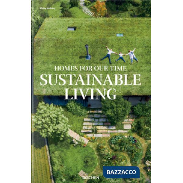 Homes for our time. Sustainable living. Ediz. inglese, francese e tedesca