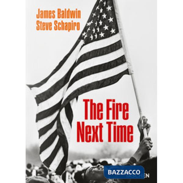 James Baldwin. Steve Schapiro. The fire next time. Ediz. inglese