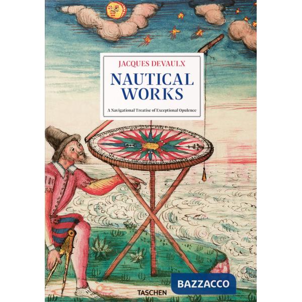 Jacques Devaulx. Nautical works. Ediz. francese, inglese e tedesca