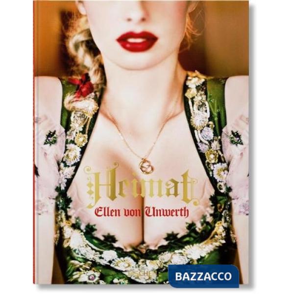 Ellen von Unwerth. Heimat. Ediz. inglese, francese e tedesca