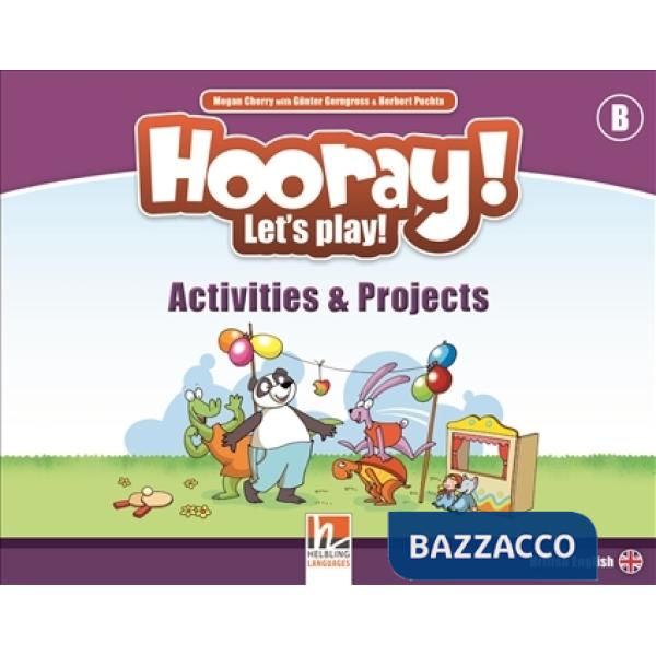 HOORAY! LET'S PLAY! B ACTIVITIES & PROJECTS