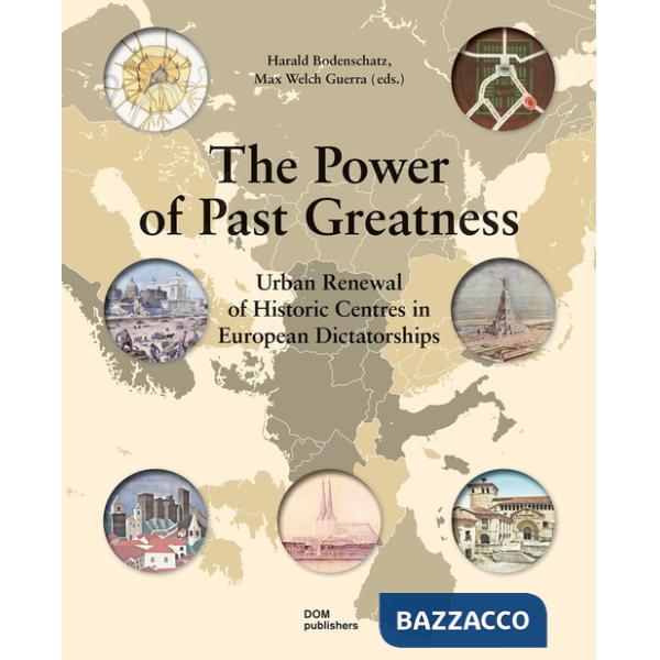 Power of past greatness. Urban renewal of historic centres in european city centres (The)