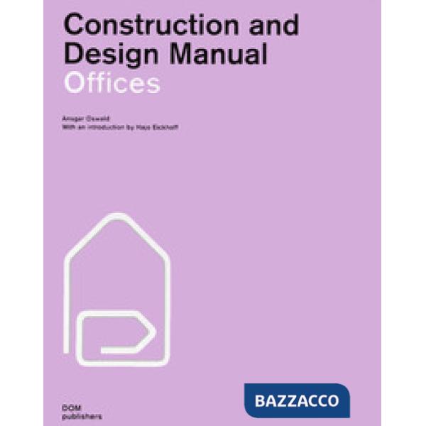 Offices. Construction and design manual