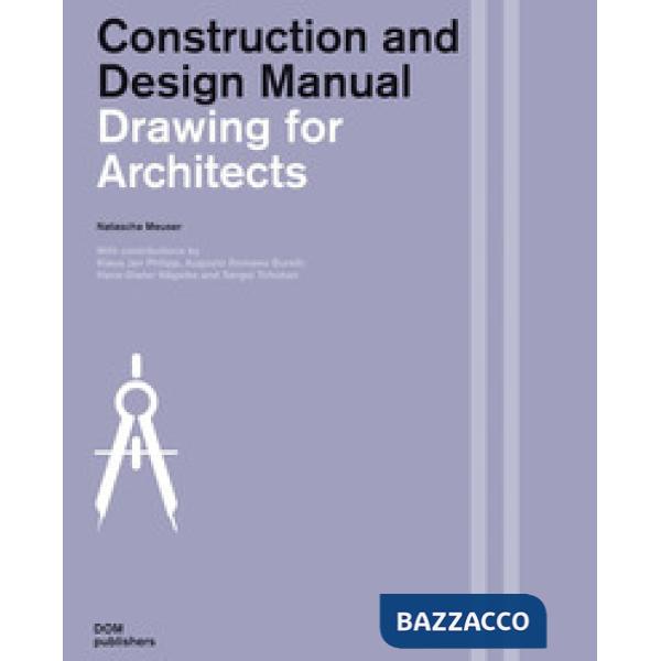 Drawing for architects. Construction and design manual